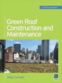 bokomslag Green Roof Construction and Maintenance (GreenSource Books)