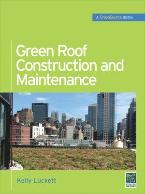 bokomslag Green Roof Construction and Maintenance (GreenSource Books)