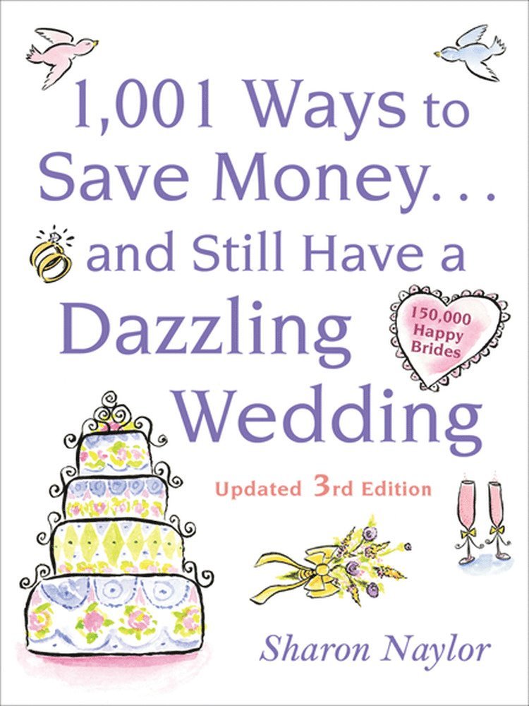 Sharon Naylor - 1001 Ways To Save Money . . . and Still Have a Dazzling Wedding, Häftad