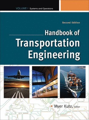 Myer Kutz - Handbook of Transportation Engineering Volume I, 2e, Inbunden