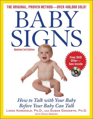 Linda Acredolo, Susan Goodwyn, Doug Abrams - Baby Signs: How to Talk with Your Baby Before Your Baby Can Talk, Third Edition, Häftad