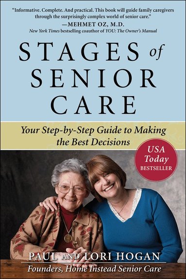Paul Hogan, Lori Hogan - Stages of Senior Care: Your Step-by-Step Guide to Making the Best Decisions, Häftad