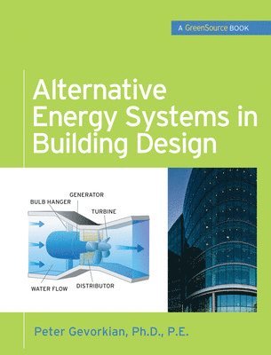 Alternative Energy Systems in Building Design (GreenSource Books) 1