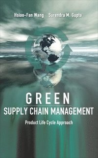 bokomslag Green Supply Chain Management: Product Life Cycle Approach
