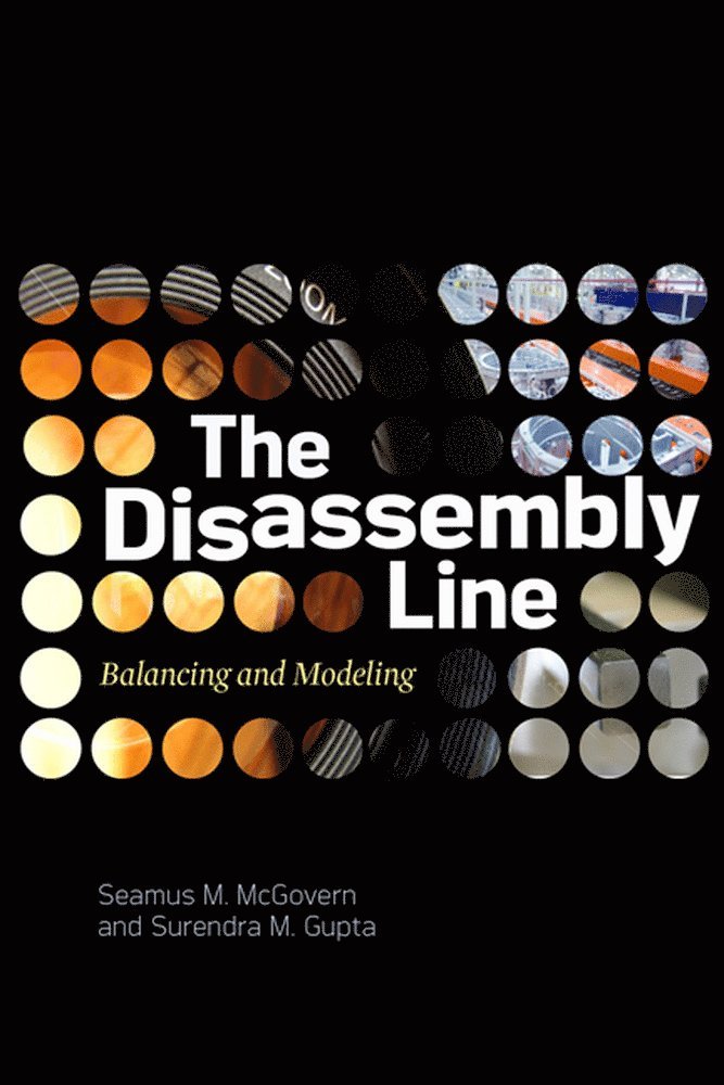 Seamus McGovern, Surendra Gupta, Seamus M. McGovern, Surendra M. Gupta, Seamus M McGovern, Surendra M Gupta - Disassembly Line: Balancing and Modeling, Inbunden