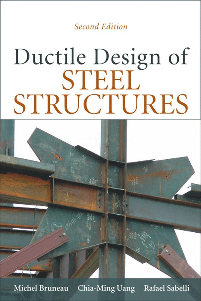 Michel Bruneau, Chia-Ming Uang, Rafael Sabelli - Ductile Design of Steel Structures, Inbunden