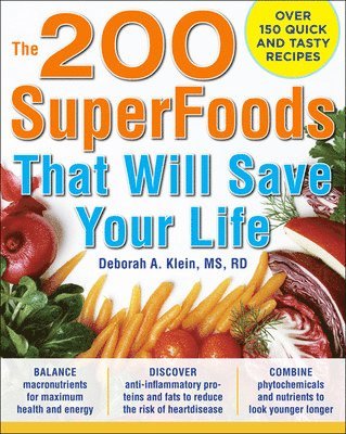 200 SuperFoods That Will Save Your Life: A Complete Program to Live Younger, Longer