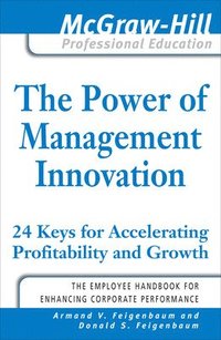 bokomslag The Power of Management Innovation: 24 Keys for Accelerating Profitability and Growth