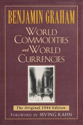 Benjamin Graham - World Commodities and World Currencies, Häftad