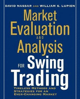 Bill Lupien, David S Nassar, David S. Nassar - Market Evaluation and Analysis for Swing Trading, Häftad