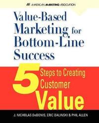 bokomslag Value-Based Marketing for Bottom-Line Success