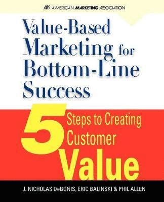 Value-Based Marketing for Bottom-Line Success 1