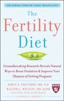 bokomslag The Fertility Diet: Groundbreaking Research Reveals Natural Ways to Boost Ovulation and Improve Your Chances of Getting Pregnant