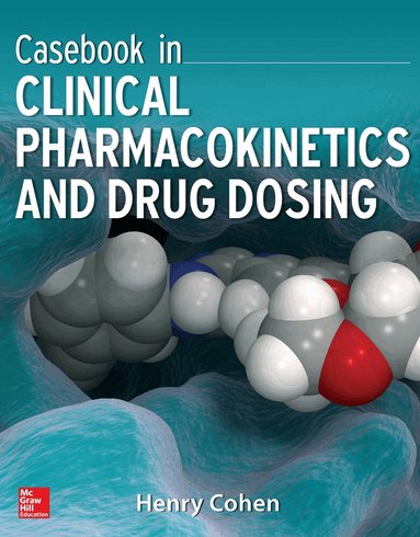 Henry Cohen - Casebook in Clinical Pharmacokinetics and Drug Dosing, Häftad