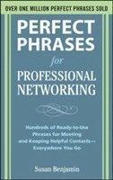 Perfect Phrases for Professional Networking: Hundreds of Ready-to-Use Phrases for Meeting and Keeping Helpful Contacts – Everywhere You Go