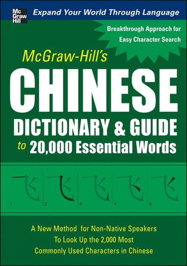 bokomslag McGraw-Hill's Chinese Dictionary and Guide to 20,000 Essential Words