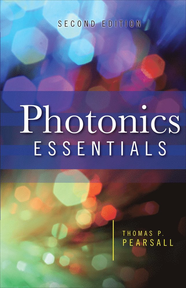 Thomas Pearsall - Photonics Essentials, Second Edition, Inbunden