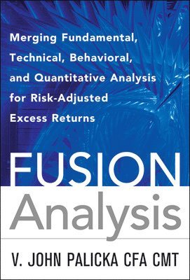 Fusion Analysis: Merging Fundamental and Technical Analysis for Risk-Adjusted Excess Returns 1
