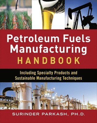 Petroleum Fuels Manufacturing Handbook: including Specialty Products and Sustainable Manufacturing Techniques 1