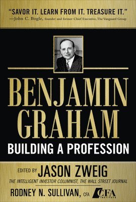 Jason Zweig, Zweig - Benjamin Graham, Building a Profession: The Early Writings of the Father of Security Analysis, Inbunden