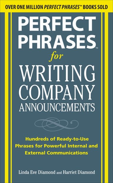 Harriet Diamond, Linda Eve Diamond - Perfect Phrases for Writing Company Announcements: Hundreds of Ready-to-Use Phrases for Powerful Internal and External Communications, Häftad