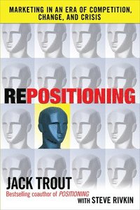 bokomslag REPOSITIONING:  Marketing in an Era of Competition, Change and Crisis