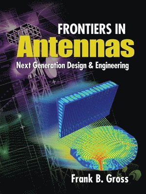 bokomslag Frontiers in Antennas: Next Generation Design & Engineering