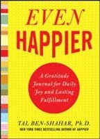 bokomslag Even Happier: A Gratitude Journal for Daily Joy and Lasting Fulfillment