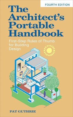 The Architect's Portable Handbook: First-Step Rules of Thumb for Building Design 4/e 1