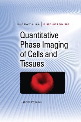 Quantitative Phase Imaging of Cells and Tissues 1