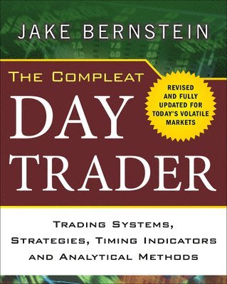 Jake Bernstein - Compleat Day Trader, Second Edition, Inbunden