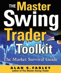 bokomslag The Master Swing Trader Toolkit: The Market Survival Guide