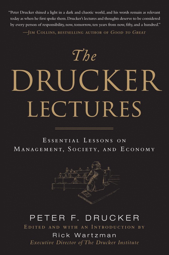 The Drucker Lectures: Essential Lessons on Management, Society and Economy 1