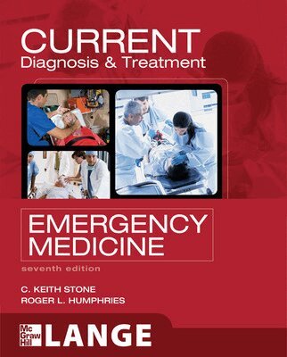 C. Keith Stone, Roger L. Humphries - CURRENT Diagnosis and Treatment Emergency Medicine, Seventh Edition, Häftad