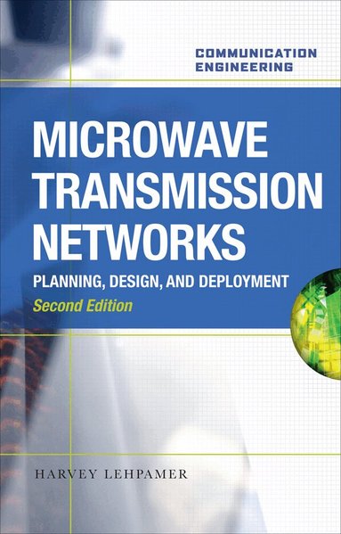 Harvey Lehpamer - Microwave Transmission Networks, Second Edition, Inbunden