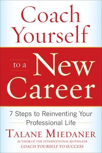 bokomslag Coach Yourself to a New Career: 7 Steps to Reinventing Your Professional Life