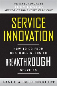 bokomslag Service Innovation: How to Go from Customer Needs to Breakthrough Services