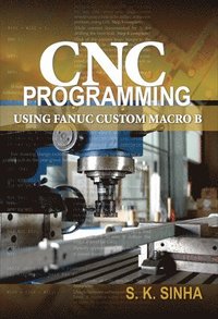 bokomslag CNC Programming using Fanuc Custom Macro B