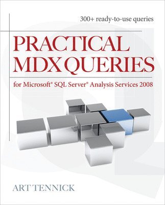 Practical MDX Queries: For Microsoft SQL Server Analysis Services 2008 1