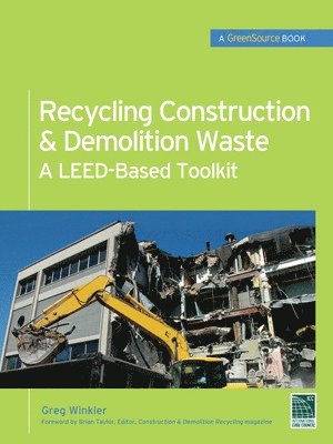 Recycling Construction & Demolition Waste: A LEED-Based Toolkit (GreenSource) 1