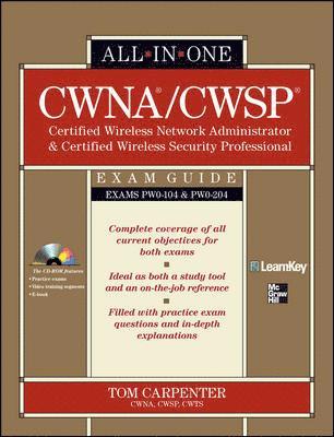 CWNA Certified Wireless Network Administrator and CWSP Certified Wireless Security Professional All-in-One Exam Guide (PWO-104 and PWO-204) Book/CD Package 1