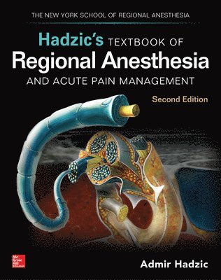 Hadzic's Textbook of Regional Anesthesia and Acute Pain Management, Second Edition 1