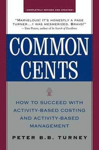 bokomslag Common Cents: How to Succeed with Activity-Based Costing and Activity-Based Management