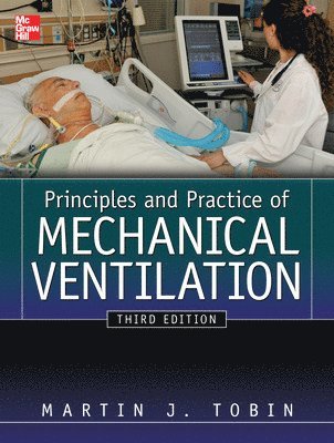 Principles And Practice of Mechanical Ventilation, Third Edition 1