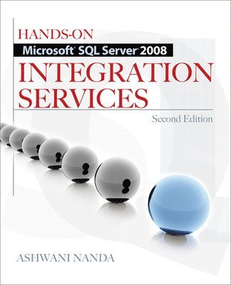 Ashwani Nanda - Hands-On Microsoft SQL Server 2008 Integration Services, Second Edition, Häftad