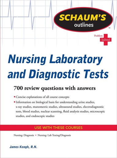Jim Keogh - Schaum's Outline of Nursing Laboratory and Diagnostic Tests, Häftad
