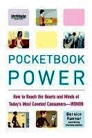 Bernice Kanner - Pocketbook Power: How to Reach the Hearts and Minds of Today's Most Coveted Consumers - Women, Häftad