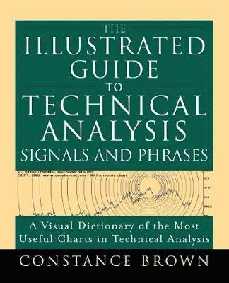 The Illustrated Guide to Technical Analysis Signals and Phrases 1