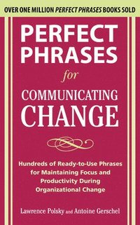 bokomslag Perfect Phrases for Communicating Change