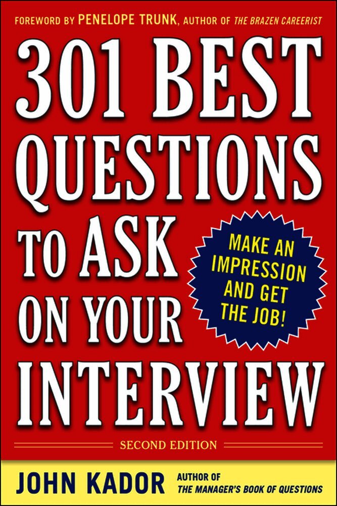 301 Best Questions to Ask on Your Interview, Second Edition